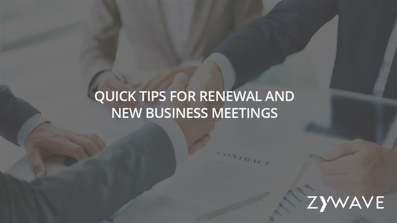 Quick Tips for Renewal and New Business Meetings