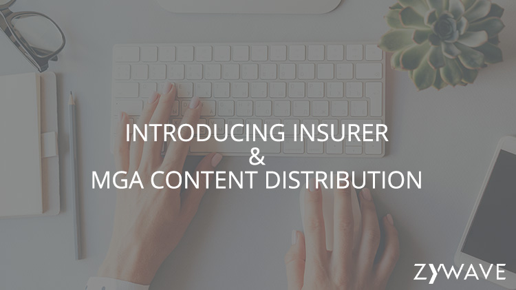 Introducing Insurer MGA Content Distribution